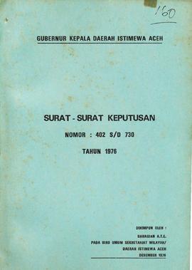 Surat Keputusan Gubernur Kepala Daerah Istimewa Aceh Nomor 402 s.d 703 Tahun 1976 (Buku) Surat Ke...