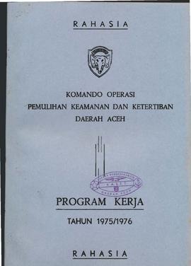 Komando operasi pemulihan keamanan dan ketertiban Daerah Aceh program kerja tahun 1975/1976. (Buk...